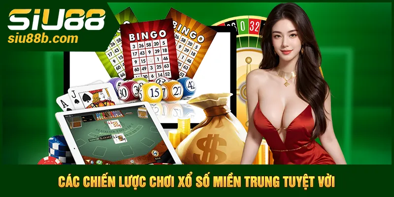 Các chiến lược chơi Xổ số Miền Trung tuyệt vời