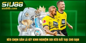 Kèo chọn sân