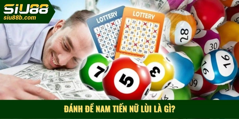 Đánh đề nam tiến nữ lùi là gì