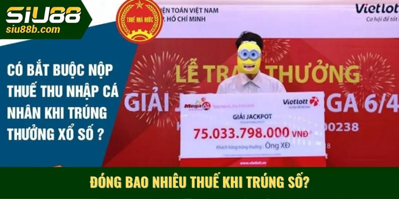 Đóng bao nhiêu thuế khi trúng số