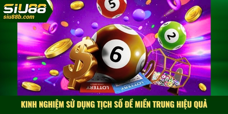 Kinh nghiệm sử dụng tịch số đề miền trung hiệu quả