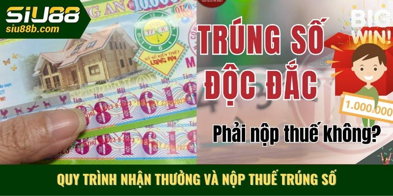 Quy trình nhận thưởng và nộp thuế trúng số