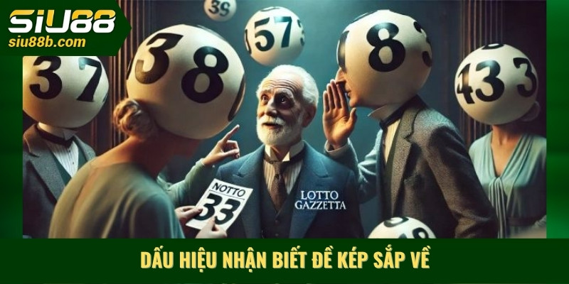 Dấu hiệu nhận biết đề kép sắp về