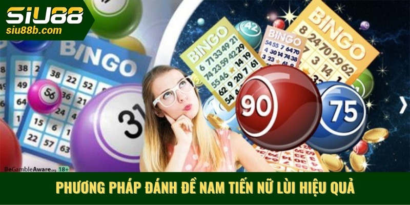 Phương pháp đánh đề nam tiến nữ lùi hiệu quả