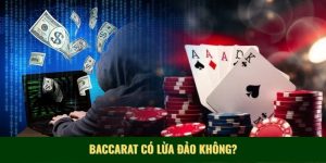Baccarat có lừa đảo không?